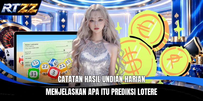 Catatan hasil undian harian menjelaskan apa itu prediksi lotere