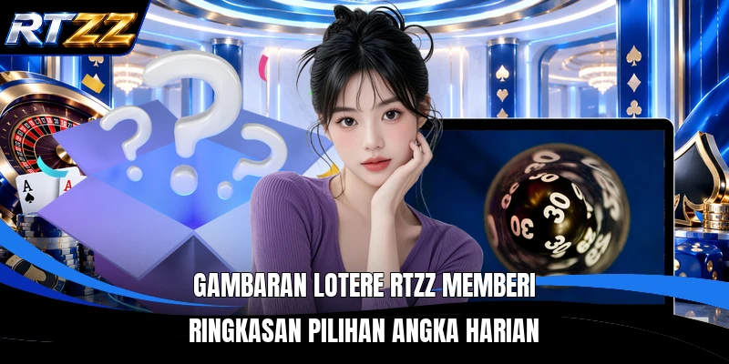 Gambaran Lotere RTZZ memberi ringkasan pilihan angka harian