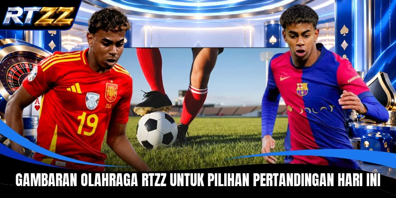 Gambaran Olahraga RTZZ untuk pilihan pertandingan hari ini