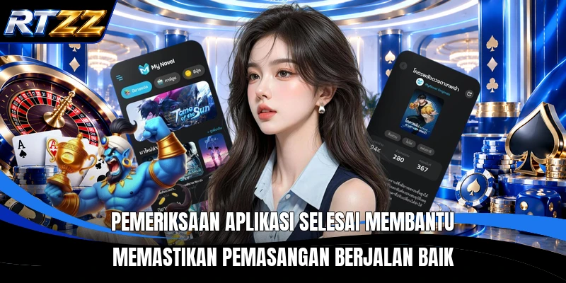 Pemeriksaan aplikasi selesai membantu memastikan pemasangan berjalan baik