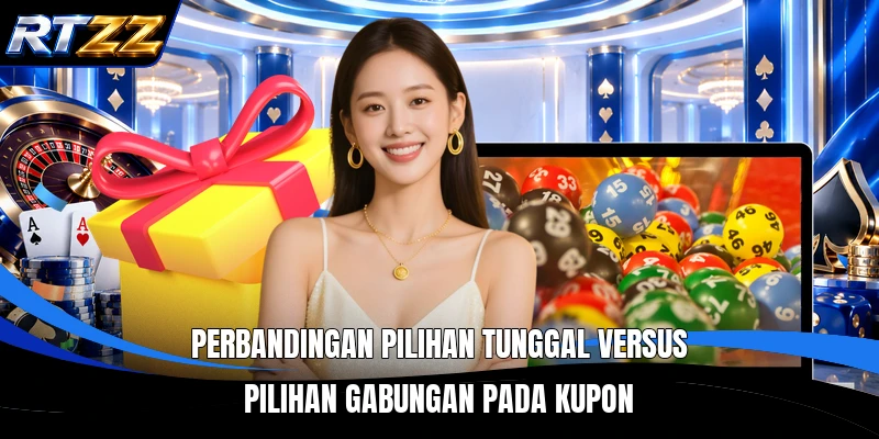 Perbandingan pilihan tunggal versus pilihan gabungan pada kupon